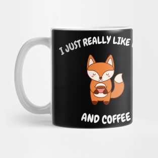 I just really like foxes and coffe Mug